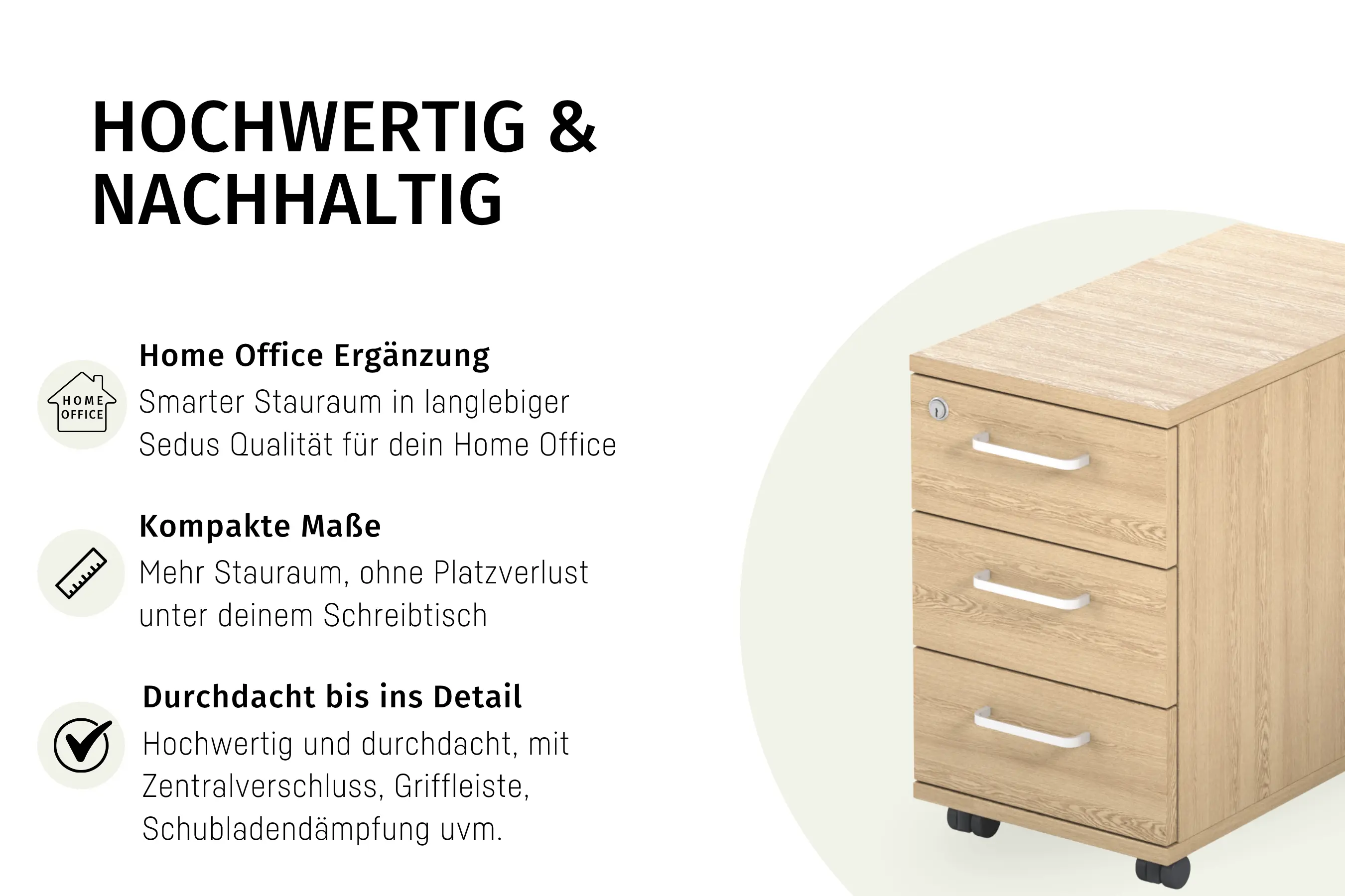 Sedus Rollcontainer sind nachhaltig und hochwertig, durchdacht bis ins Detail und kompakt in der Abmessung